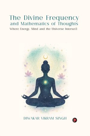 The Divine Frequency and Mathematics of Thoughts